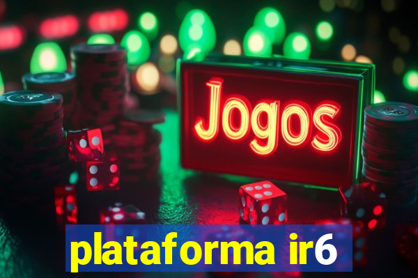 plataforma ir6